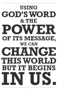 Text quote - Using God's Word & the Power of Its Message, We Can Change This World But It Begins In Us
