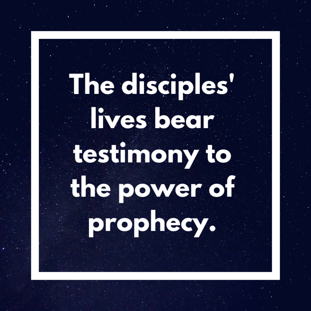 Meme: The disciples' lives bear testimony to the power of prophecy.