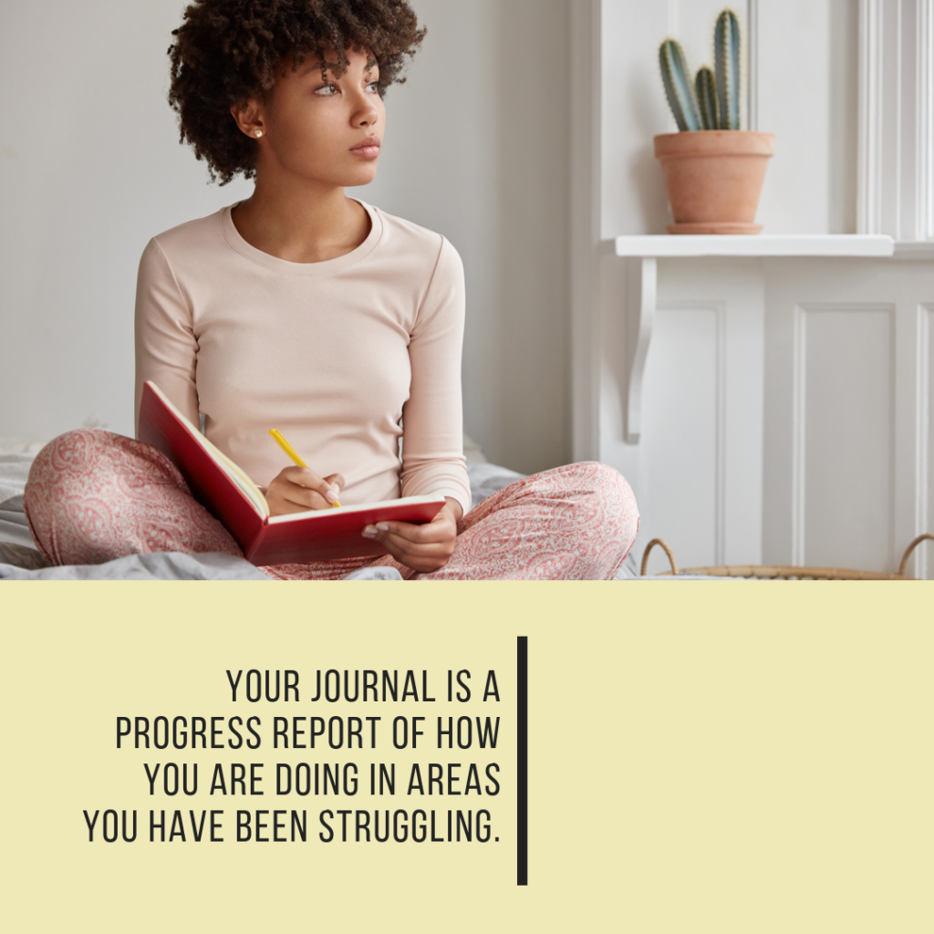 Meme: Your journal is a progress report of how you are doing in areas you have been struggling.