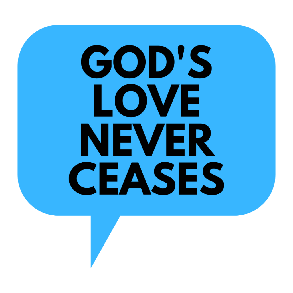 Meme: God's love never ceases.