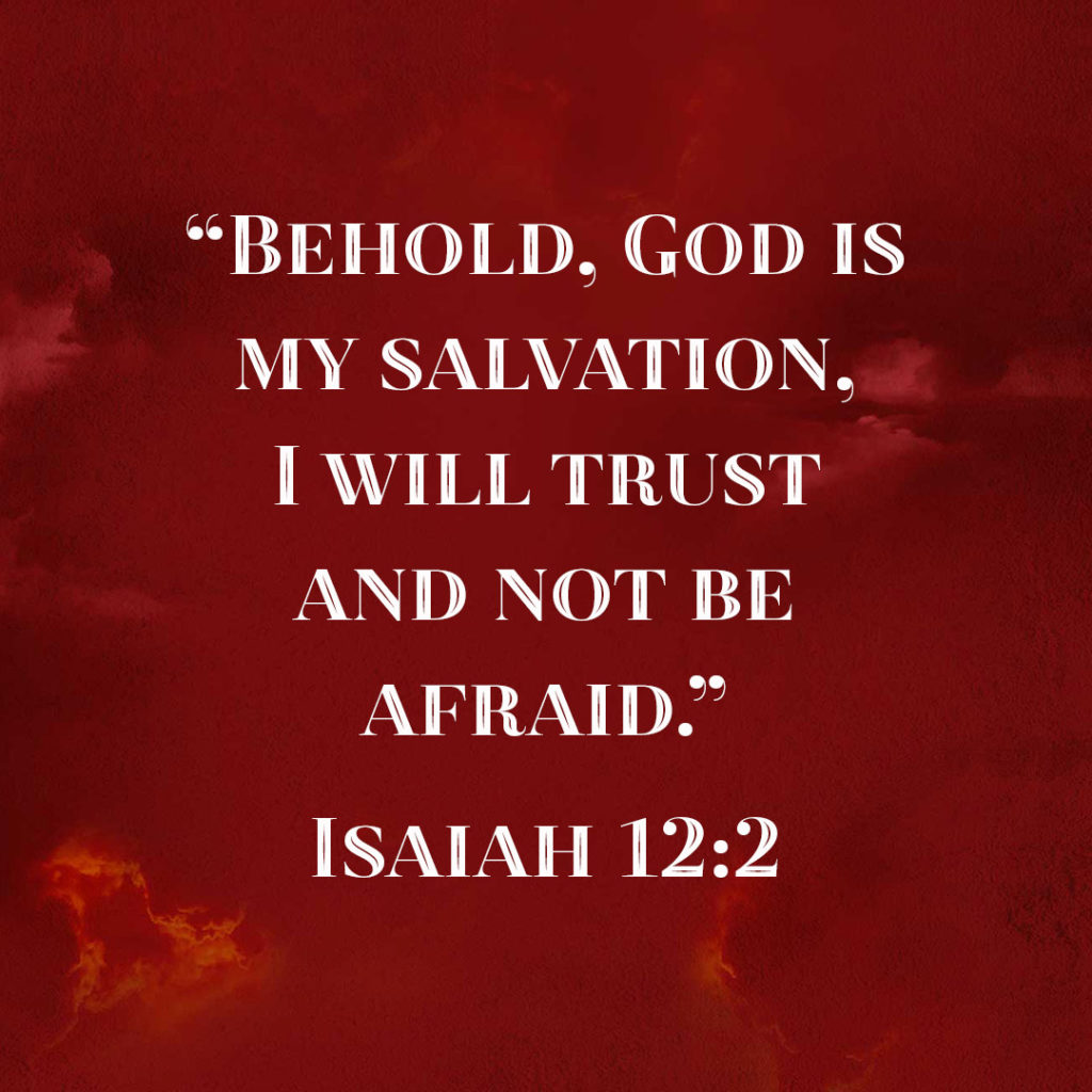 Meme: "Behold, God is my salvation, I will trust and not be afraid." Isaiah 12:2