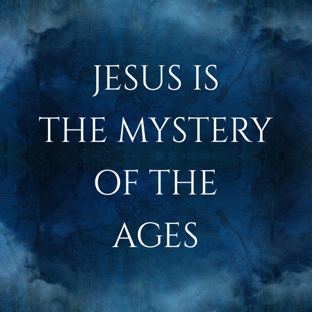Meme: Jesus is the mystery of the ages