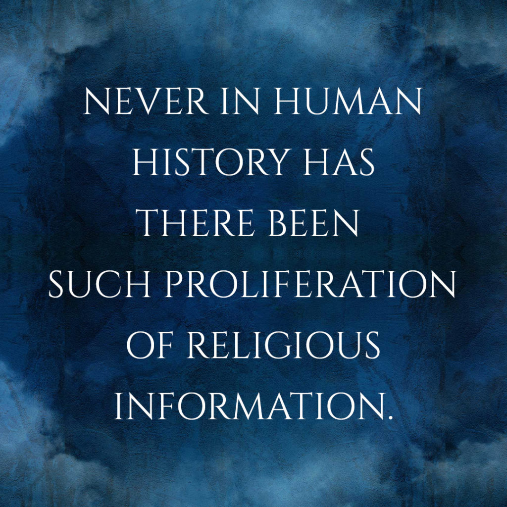 Meme: Never in human history has there been such proliferation of religious information.