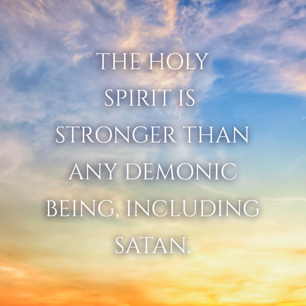 Meme: The Holy Spirit is stronger than any demonic being, including Satan.