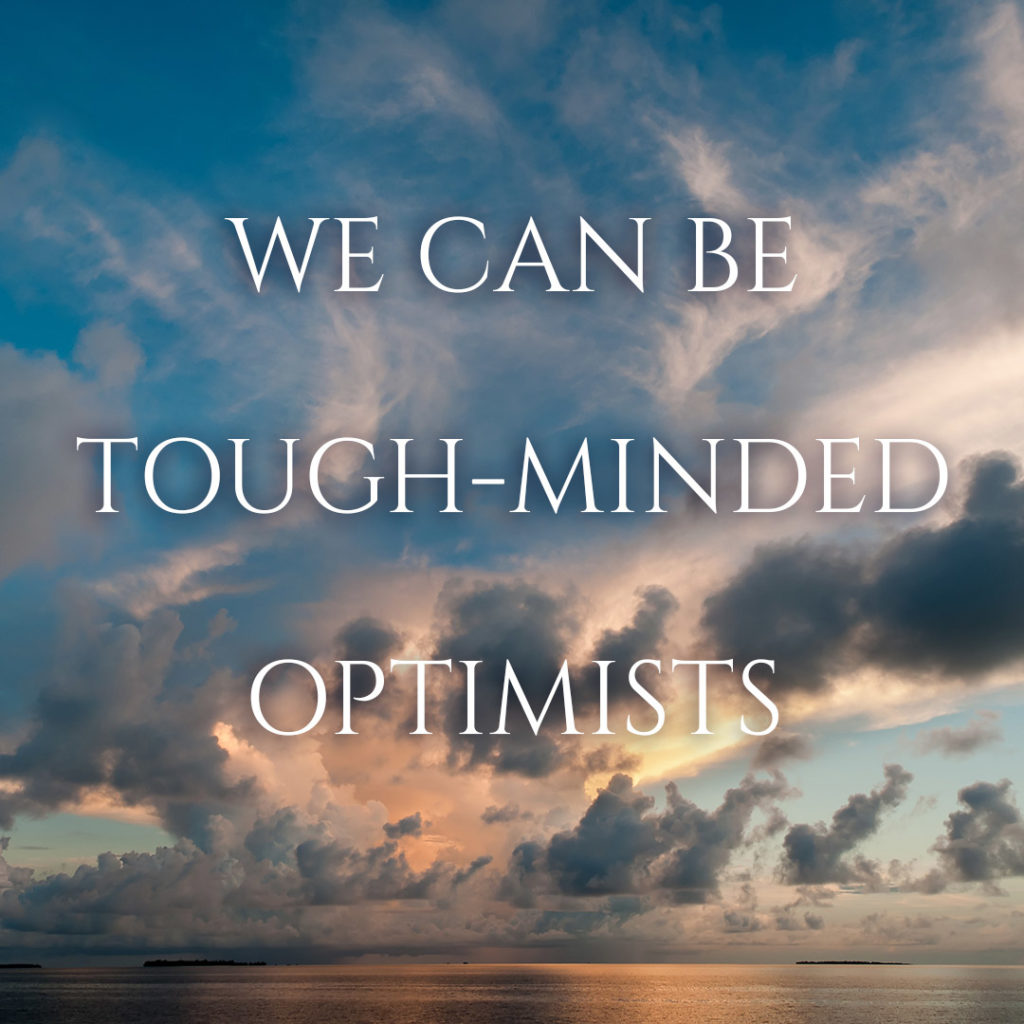 Meme: We can be tough-minded optimists