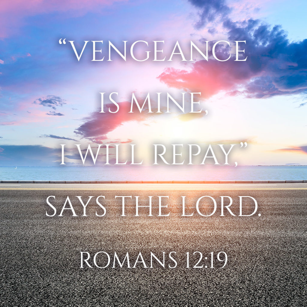 Meme: "Vengeance is Mine, I will repay," says the Lord. Romans 12:19