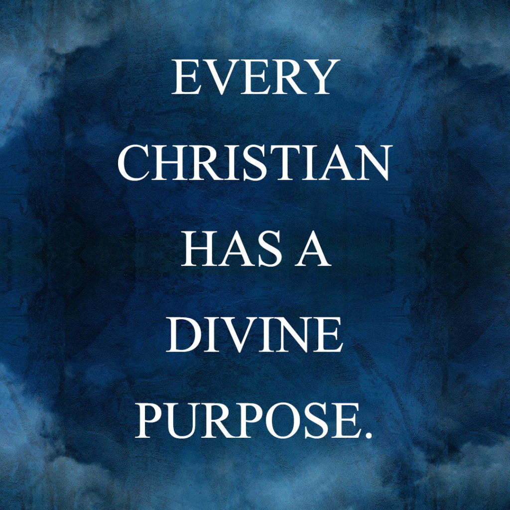 Meme: Every Christian has a divine purpose.