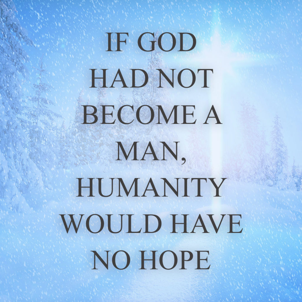 Meme: If God had not become a Man, humanity would have no hope