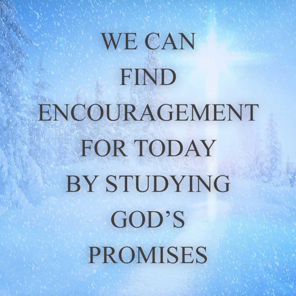 Meme: We can find encouragement for today by studying God's promises