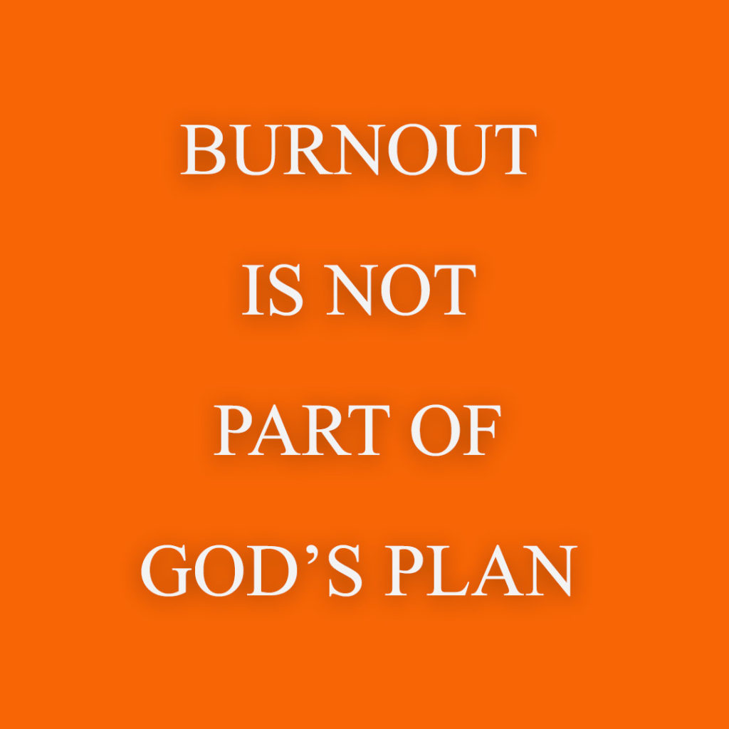 Meme: Burnout is not part of God's plan