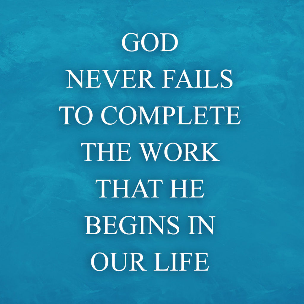 Meme: God never fails to complete the work that He begins in our life