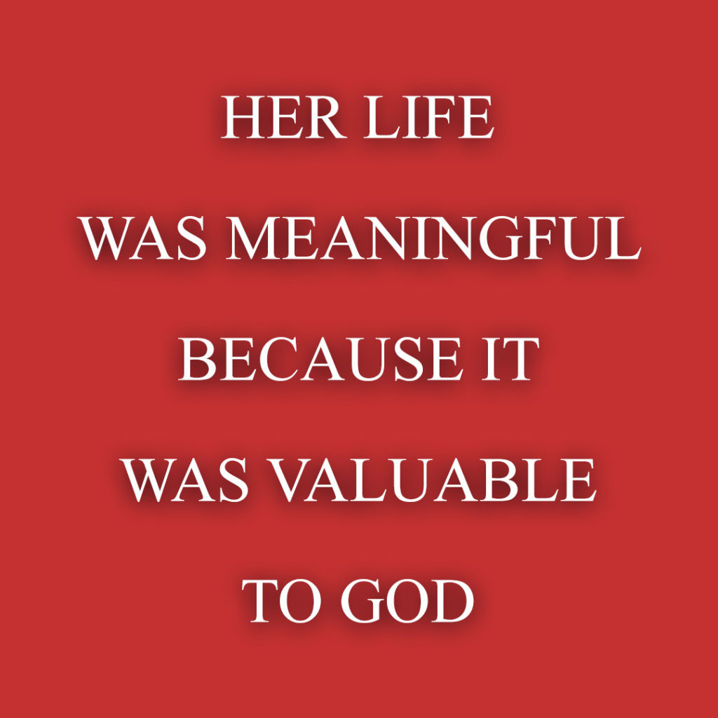 Meme: Her life was meaningful because it was valuable to God