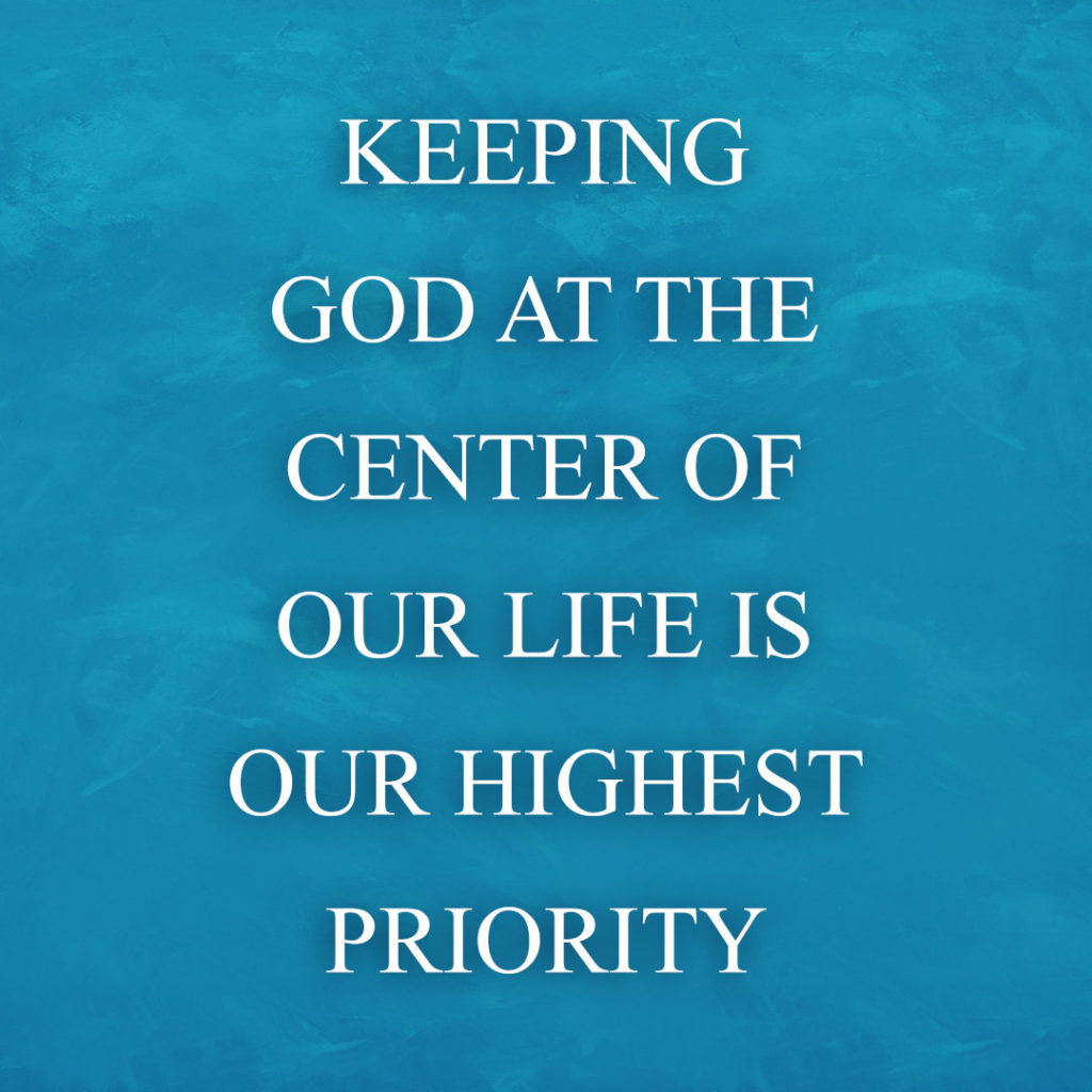 Meme: Keeping God at the center of our life is our highest priority