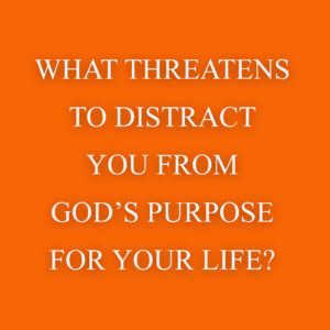 6 Signs That You're Distracted From God's Will - David Jeremiah Blog