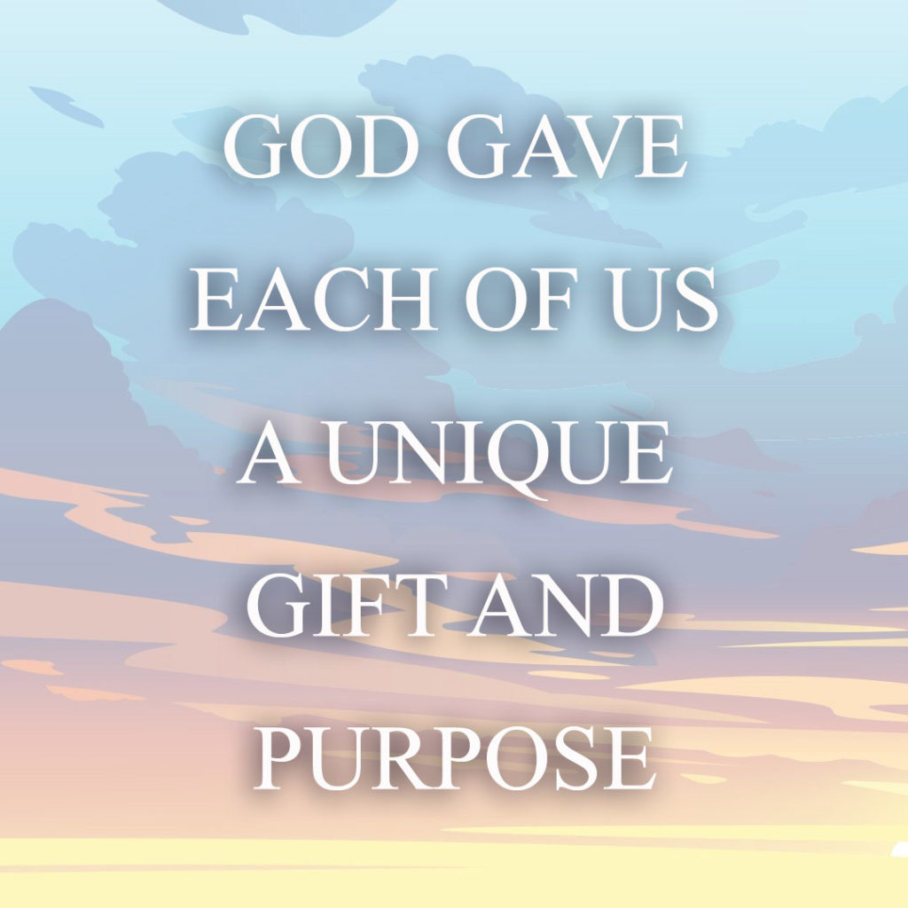 Meme: God gave each of us a unique gift and purpose