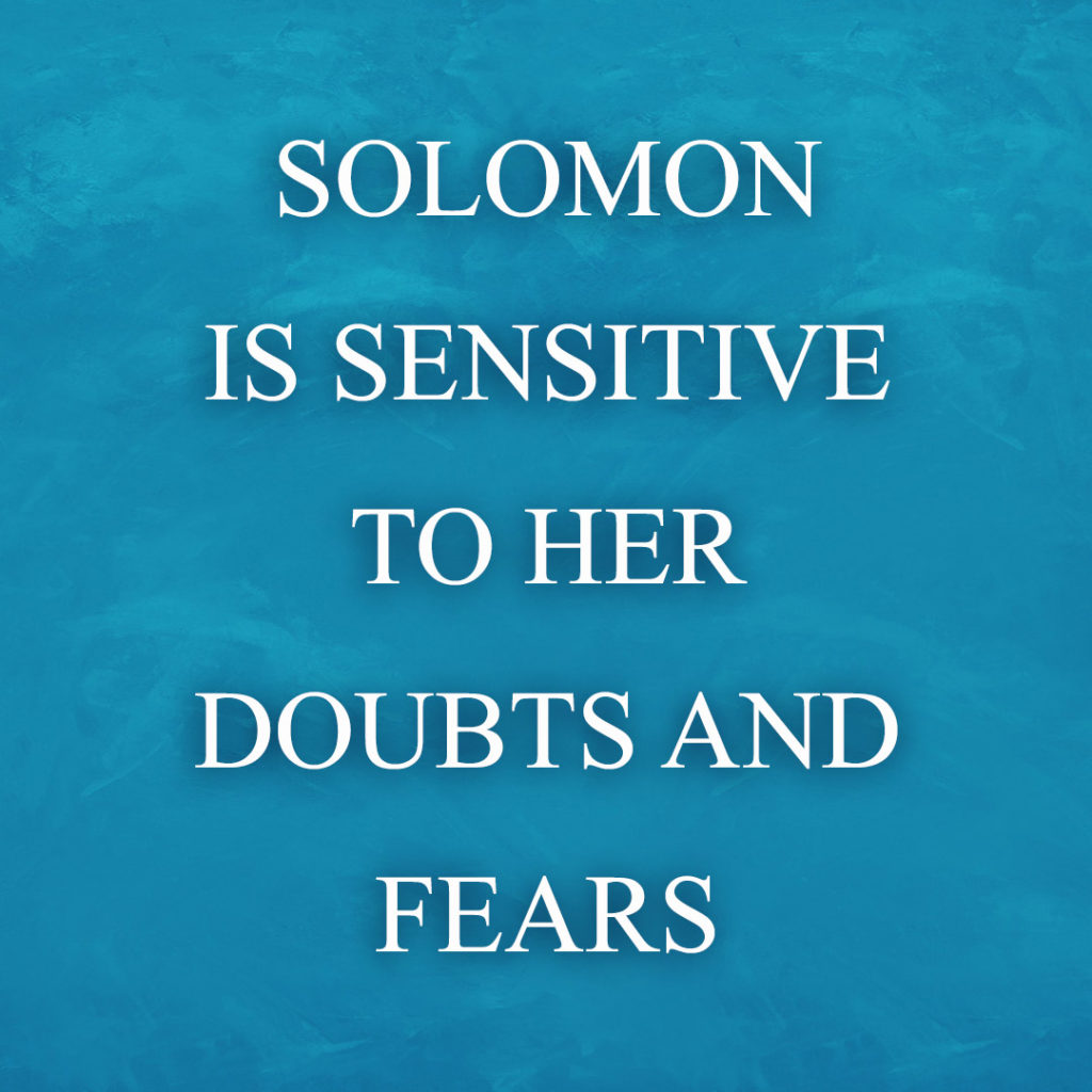 Meme: Solomon is sensitive to her doubts and fears