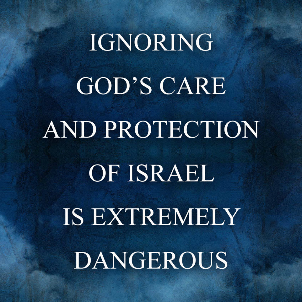 Meme: Ignoring God's care and protection of Israel is extremely dangerous