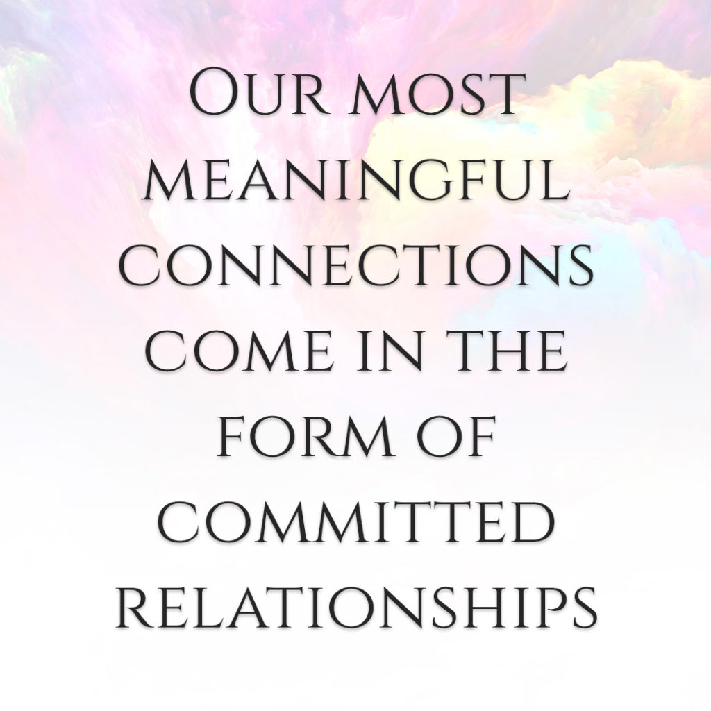 Meme: Our most meaningful connections come in the form of committed relationships