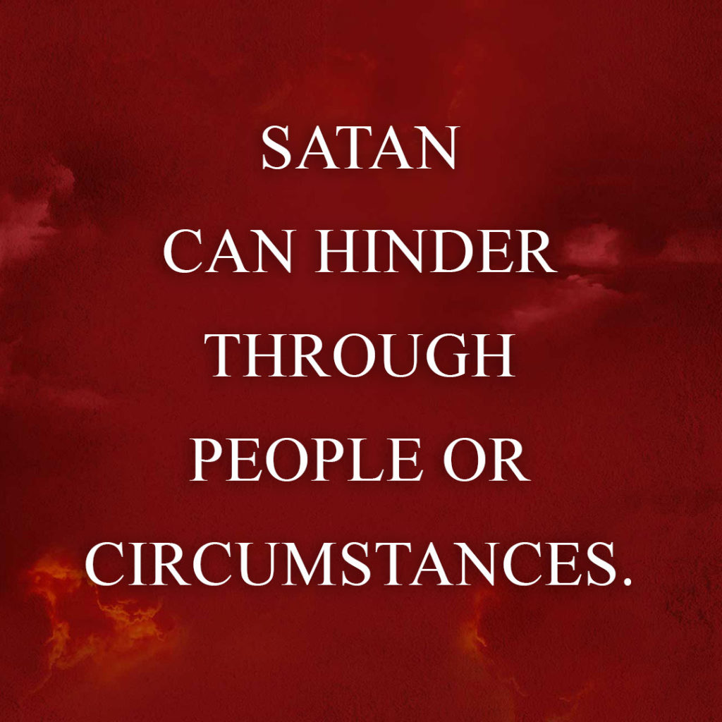 Meme: Satan can hinder through people or circumstances.