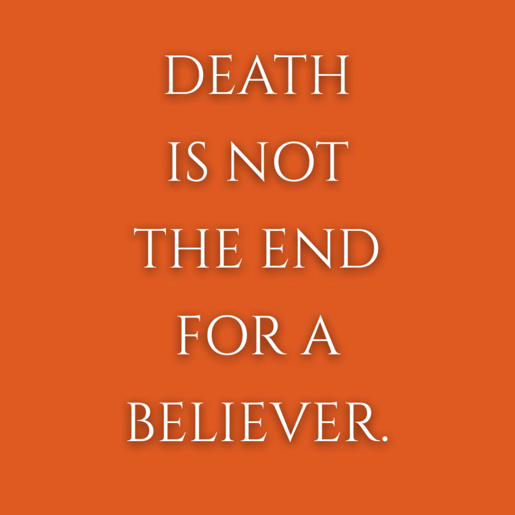 Meme: Death is not the end for a believer.