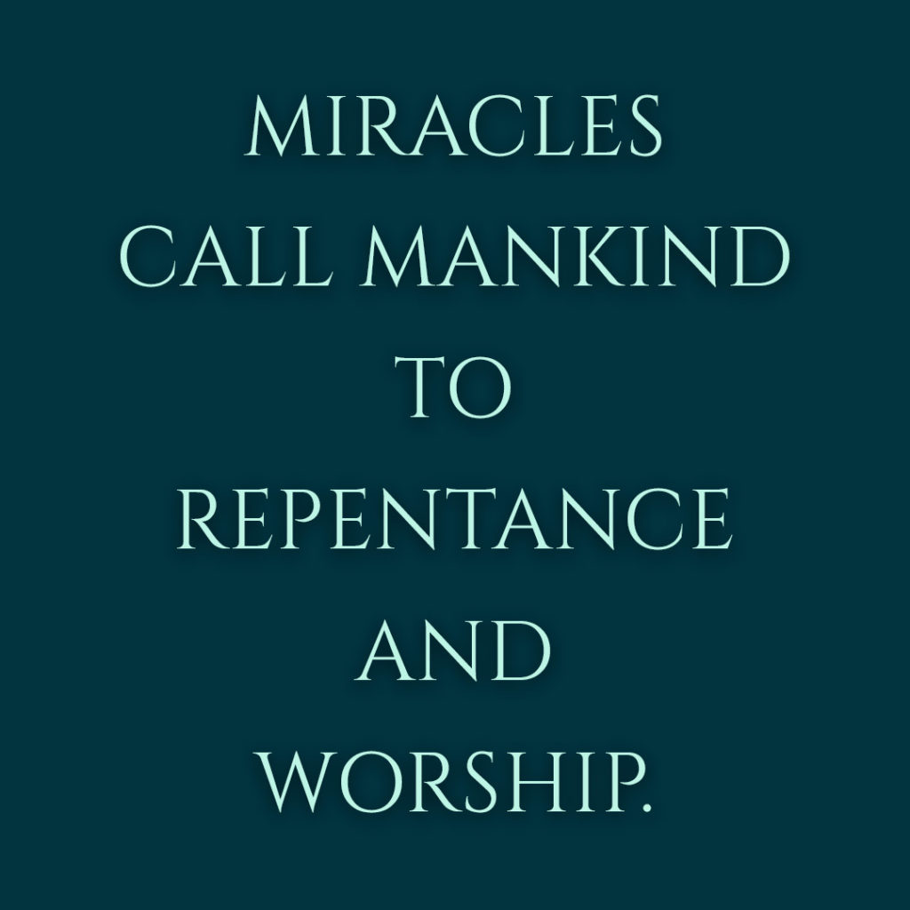 Meme: Miracles call mankind to repentance and worship.