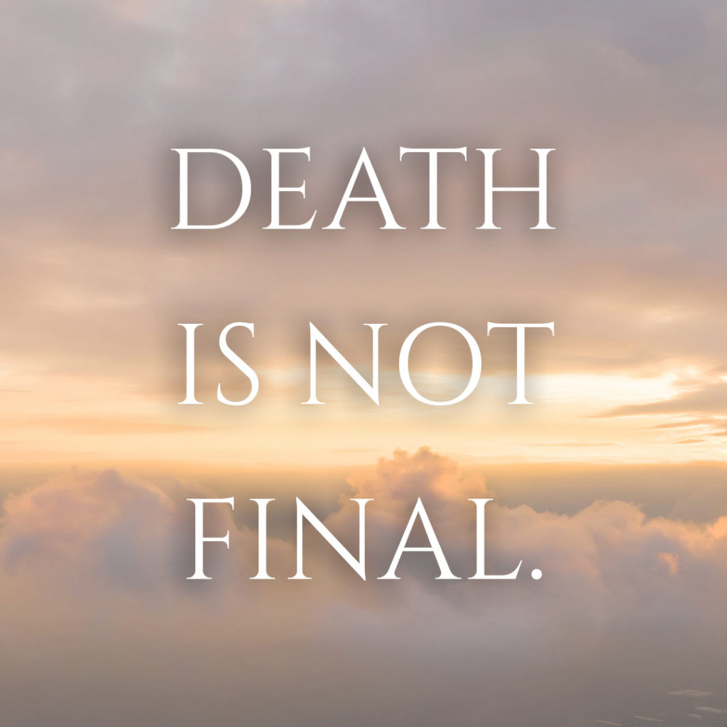 Meme: Death is not final.