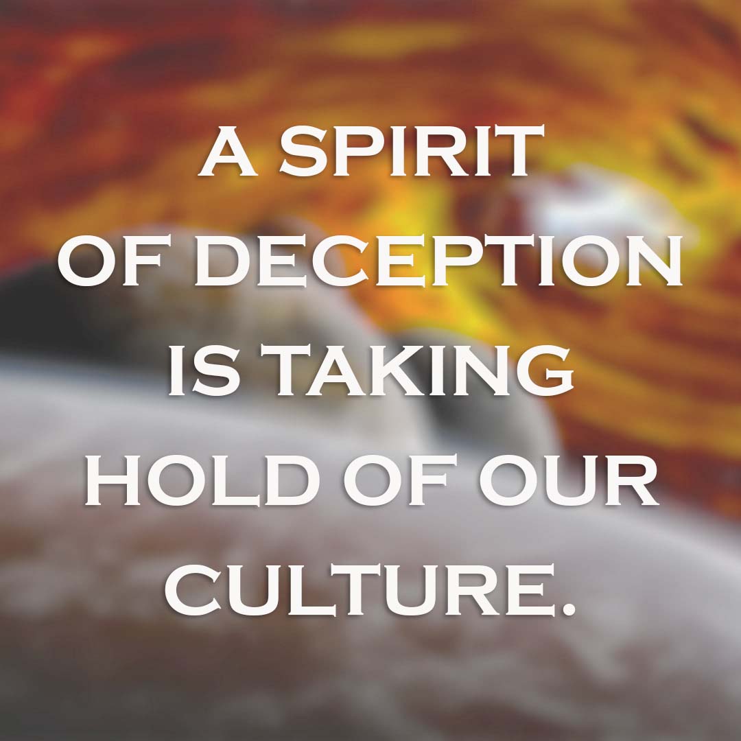 Meme: A spirit of deception is taking hold of our culture.