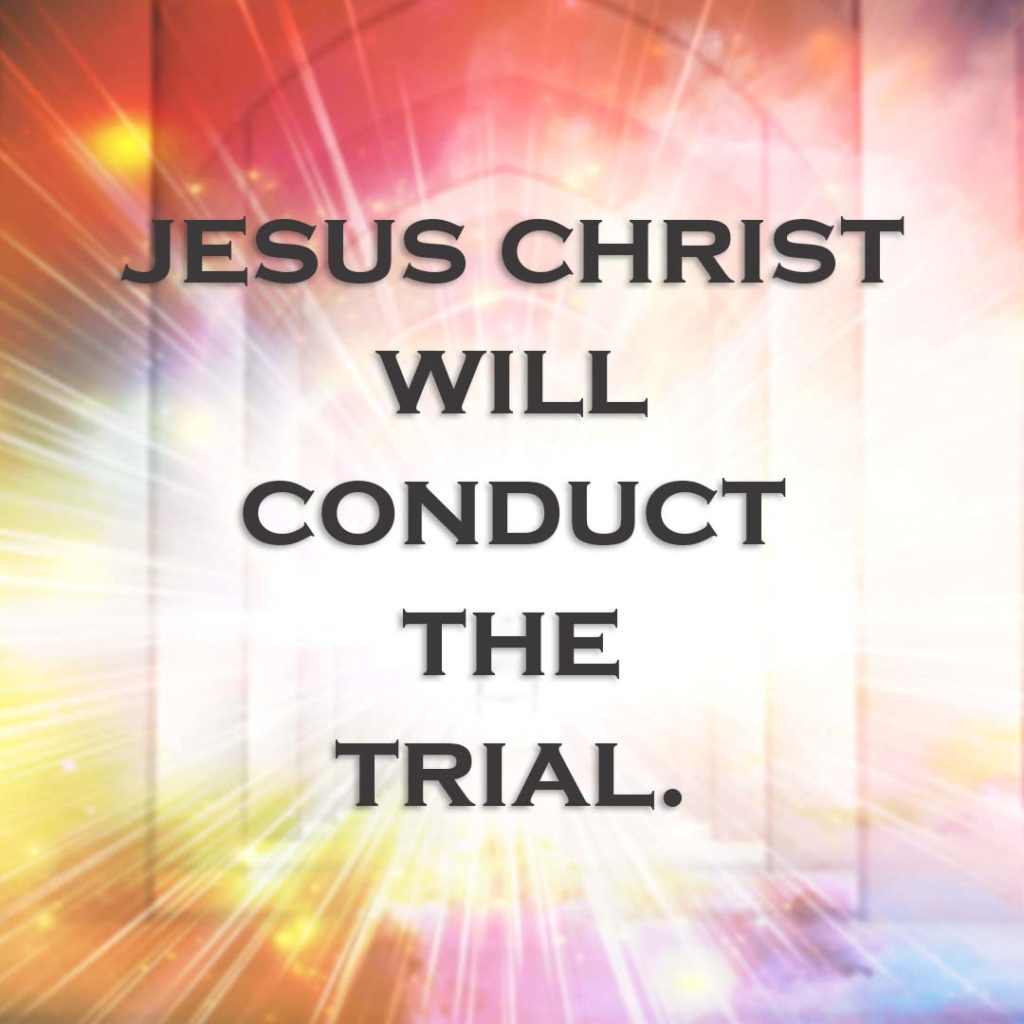 Meme: Jesus Christ will conduct the trial.