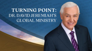 Turning Point: Dr. David Jeremiah's Global Ministry