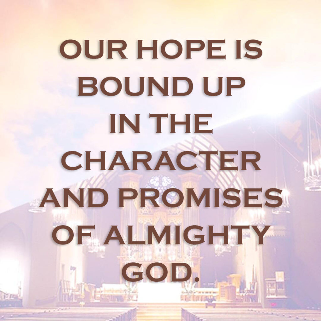 Meme: Our hope is bound up in the character and promises of Almighty God.