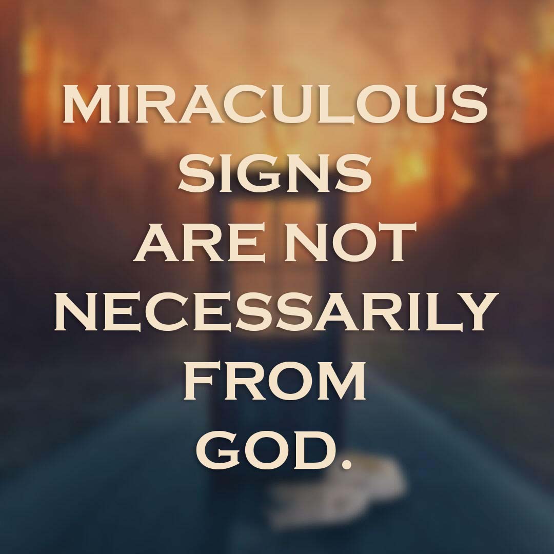 Meme: Miraculous signs are not necessarily from God.