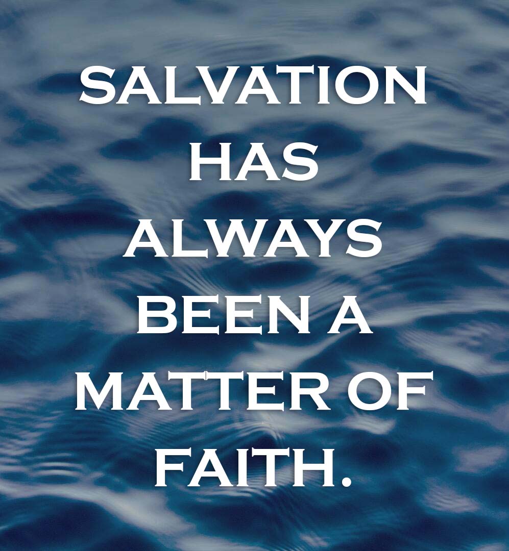Meme: Salvation has always been a matter of faith.