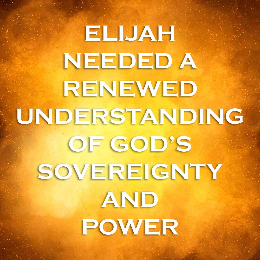 Meme: Elijah needed a renewed understanding of God's sovereignty and power