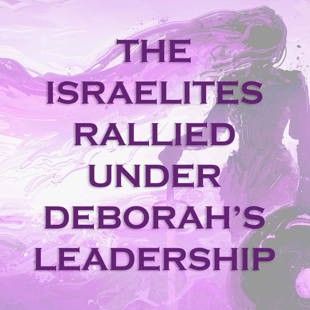 Meme: The Israelites rallied under Deborah's leadership.