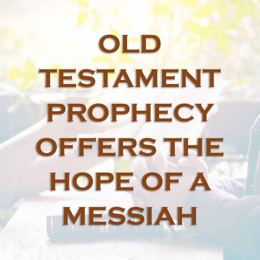 Meme: Old Testament prophecy offers the hope of a Messiah