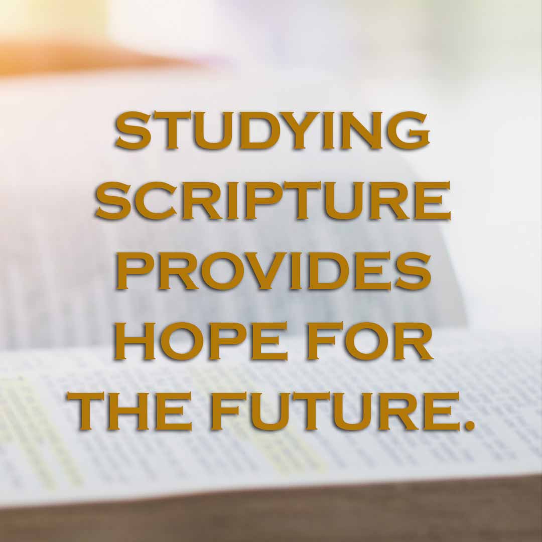 Meme: Studying Scripture provides hope for the future.