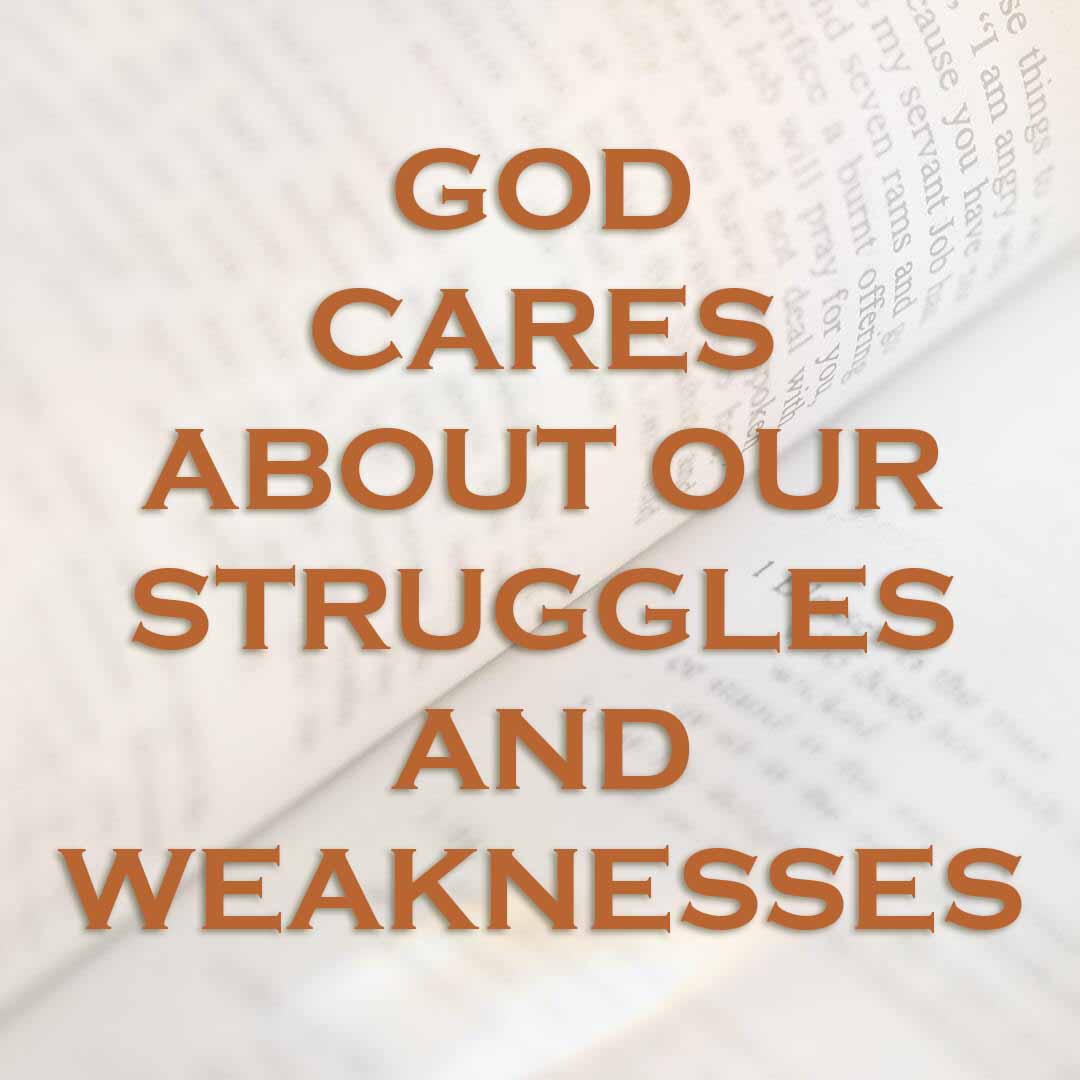 Meme: God cares about our struggles and weaknesses
