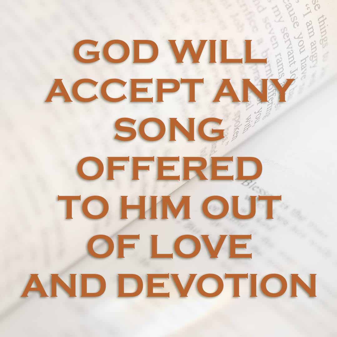Meme: God will accept any song offered to Him out of love and devotion