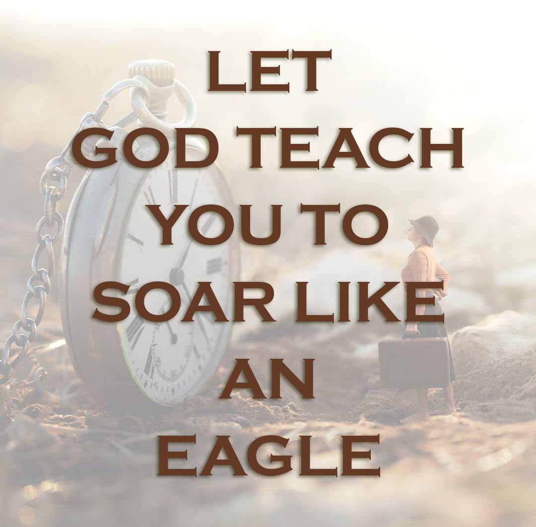 Meme: Let God teach you to soar like an eagle