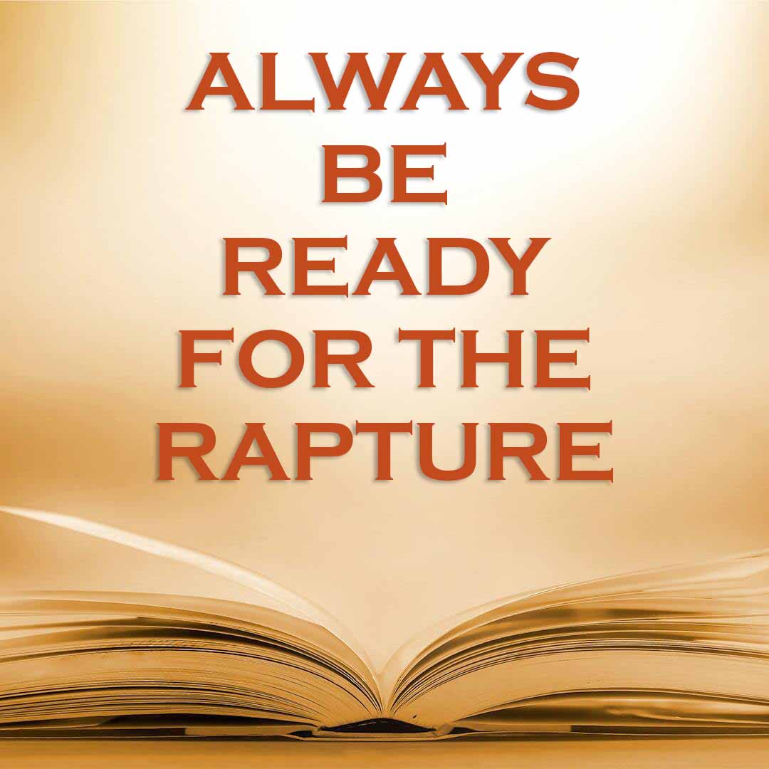 Meme: Always be ready for the rapture