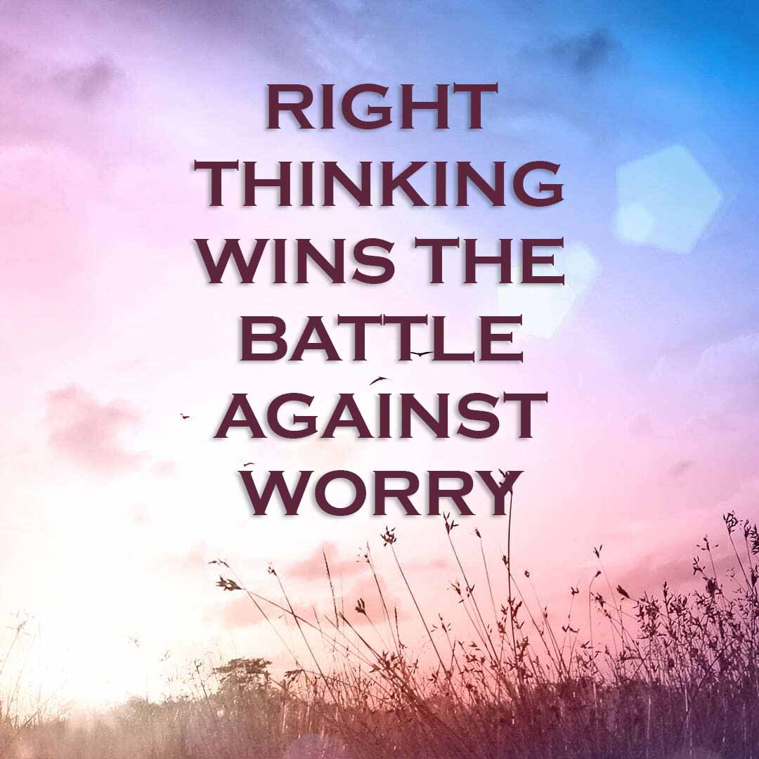 Meme: Right thinking wins the battle against worry
