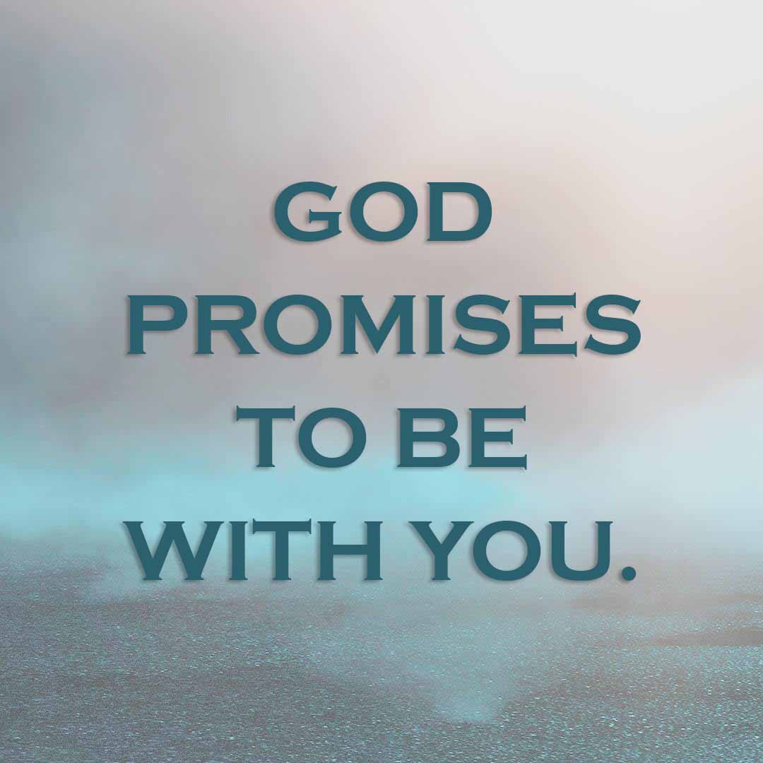Meme: God promises to be with you.