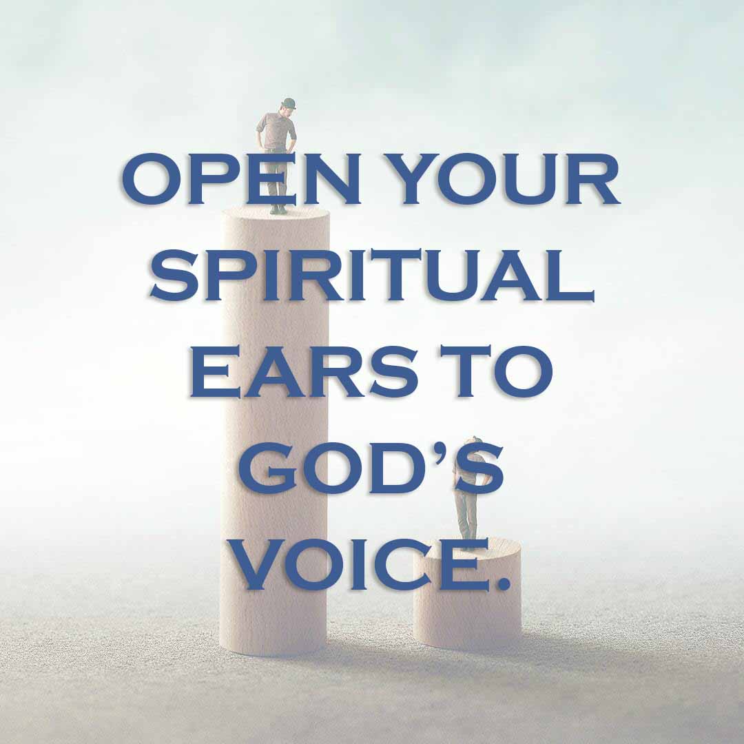 Meme: Open your spiritual ears to God's voice.