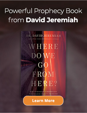 Where Do We Go From Here? Powerful Prophecy Book from David Jeremiah - Learn More