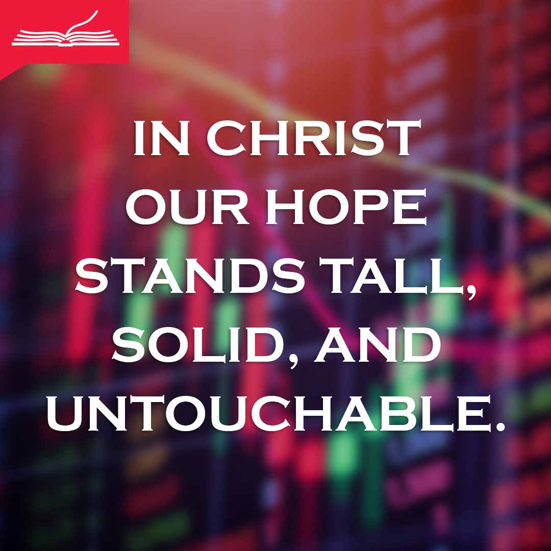 Meme: In Christ our hope stands tall, solid, and untouchable.