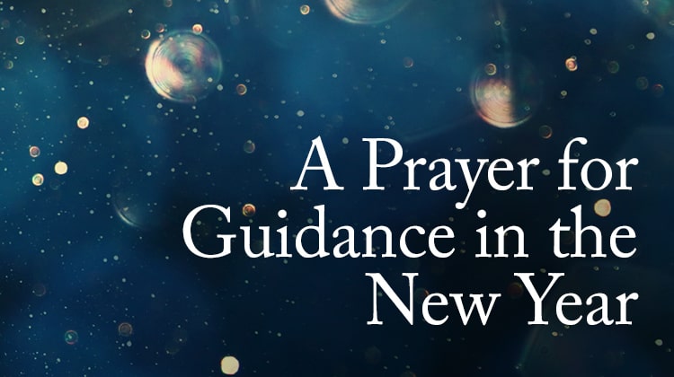 A Prayer for Guidance in the New Year