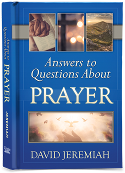 Answers to Questions About Prayer by David Jeremiah
