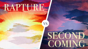What Is the Difference Between the Rapture and the Second Coming?