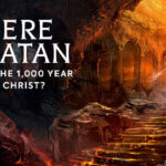 Where Is Satan During the 1,000 Year Reign of Christ?