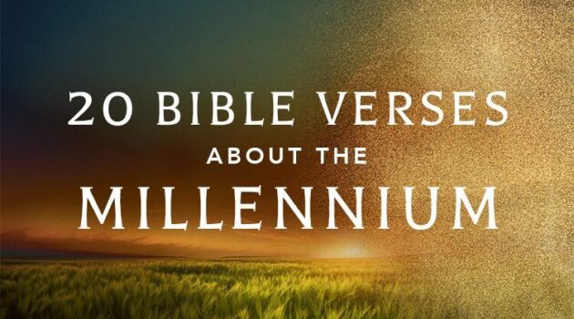 20 Bible Verses About the Millennium